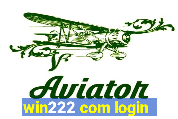 win222 com login